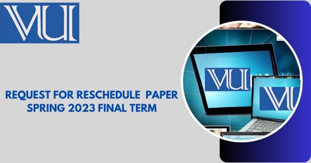 Virtual univeristy Finalterm Paper Rechedule