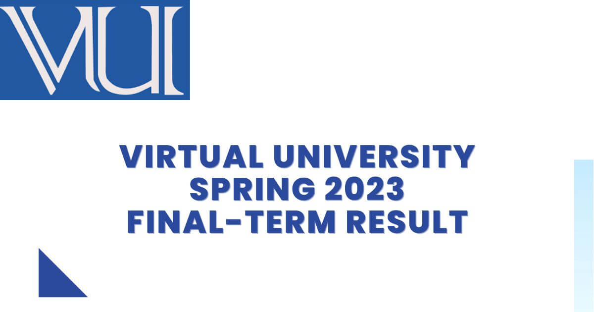 Virtual University Spring 2023 Final-term result