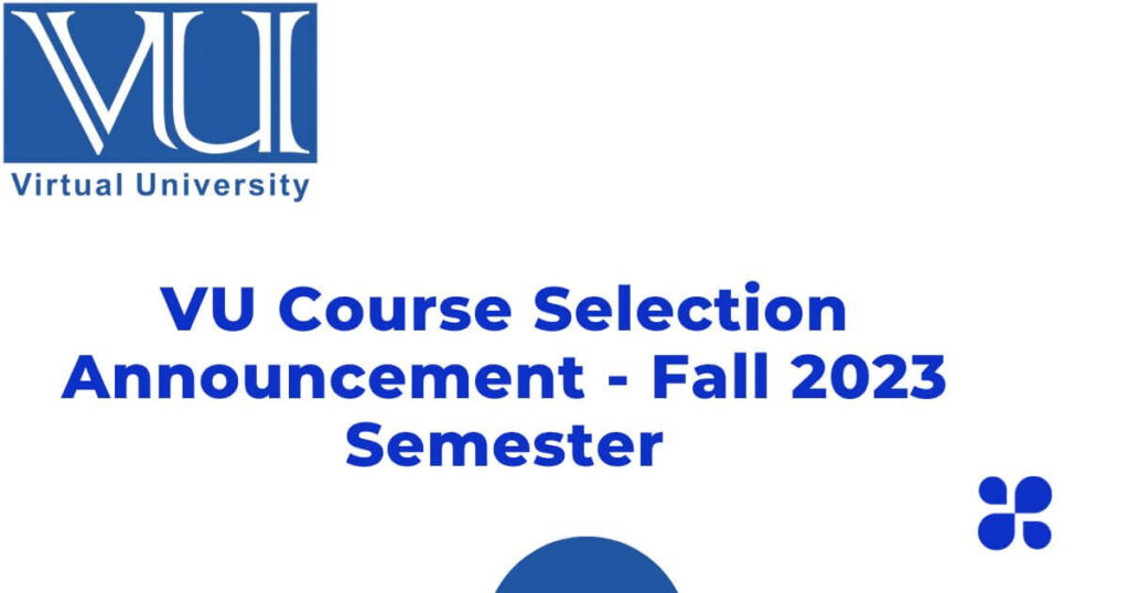 VU Course Selection Announcement - Fall 2023 Semester