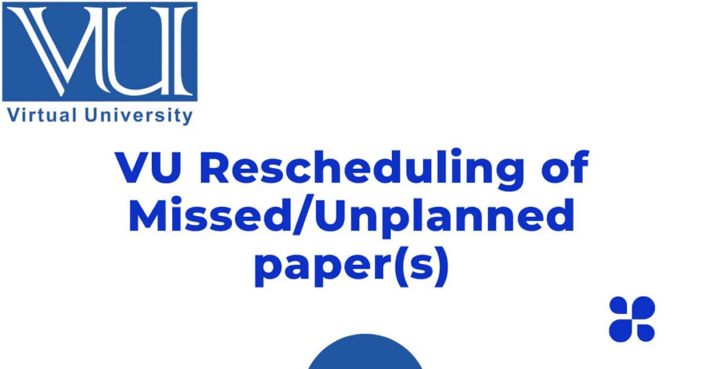 VU Rescheduling of Missed/Unplanned paper(s)