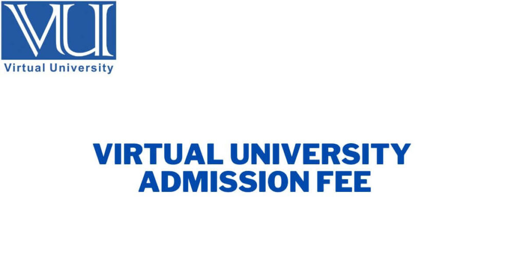 Virtual University Admission Fee