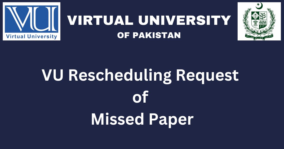 VU Rescheduling Request of Missed Paper