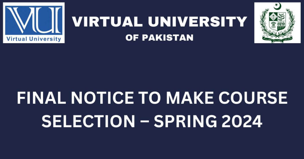 FINAL NOTICE TO MAKE COURSE SELECTION – SPRING 2024