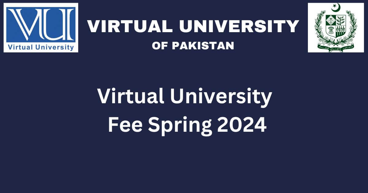 Virtual University Fee Spring 2024