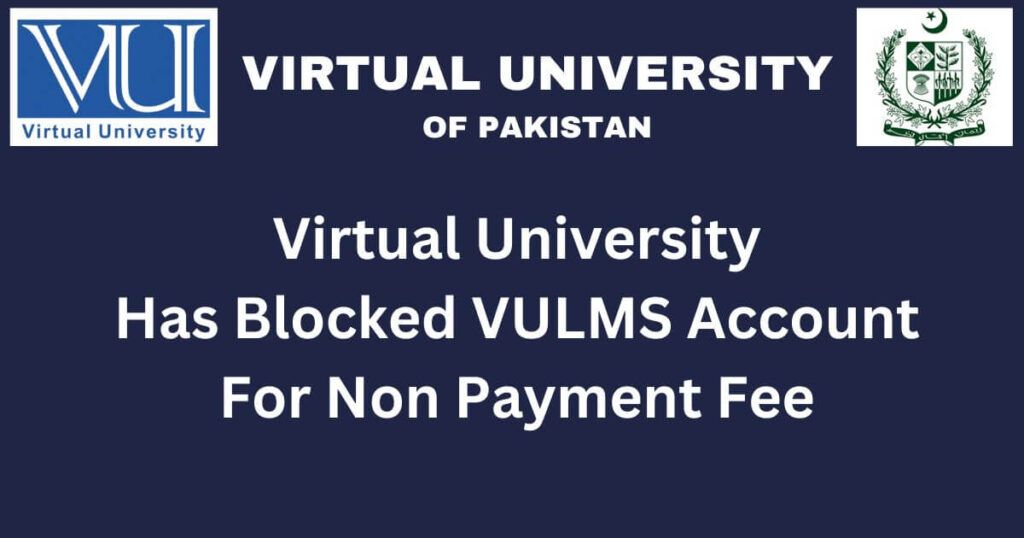 VU Has Blocked VULMS for Non-Payment Students